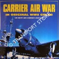 Carrier Air War in Original WWII Color: US Navy Air Combat 1939 - 1946 by LAWSON, Robert & TILLMAN, Barrett